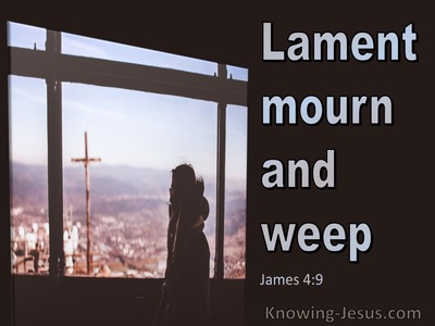 James 4:9 Lament Mourn And Weep (blue)
